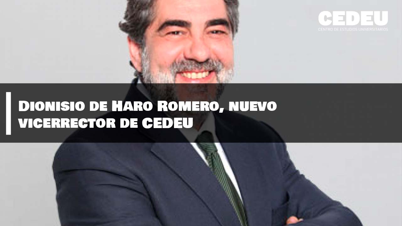 Dionisio de Haro Romero, nuevo vicerrector de CEDEU