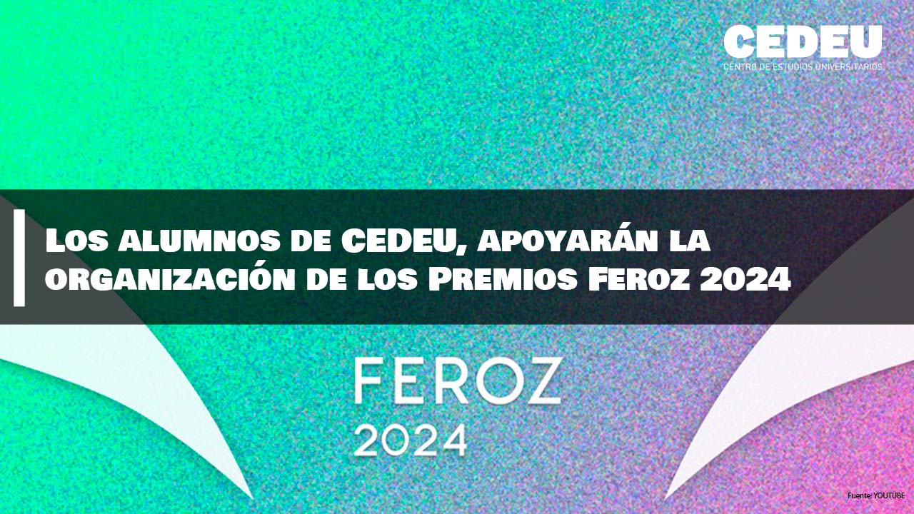 Los alumnos de CEDEU, apoyarán la organización de los Premios Feroz 2024