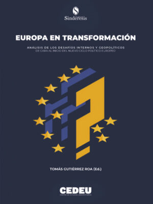 Europa en transformación: análisis de los desafíos internos y geopolíticos de cara al inicio del nuevo ciclo político europeo